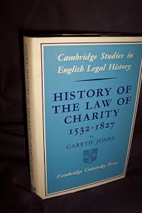 History of the Law of Charity, 1532-1827 (Cambridge Studies in English Legal History)