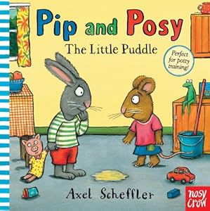 Pip and Posy: The Little Puddle