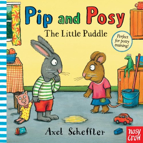 Pip and Posy: The Little Puddle by Axel Scheffler