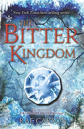 The Bitter Kingdom by Rae Carson