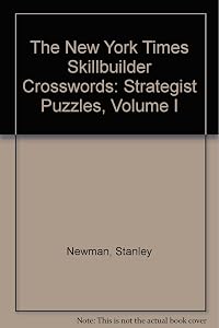 The New York Times Skillbuilder Crosswords: Strategist Puzzles, Volume I