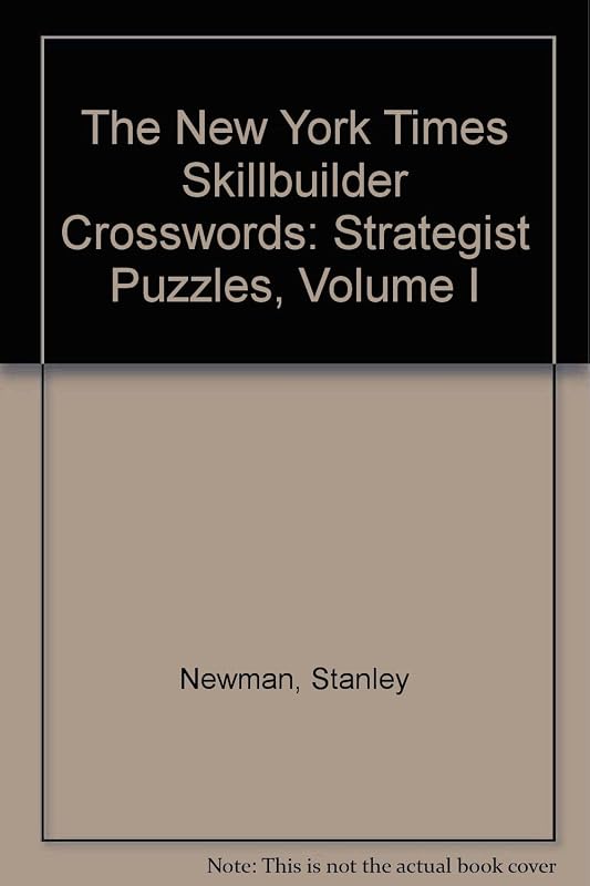 The New York Times Skillbuilder Crosswords: Strategist Puzzles, Volume I by Stanley Newman