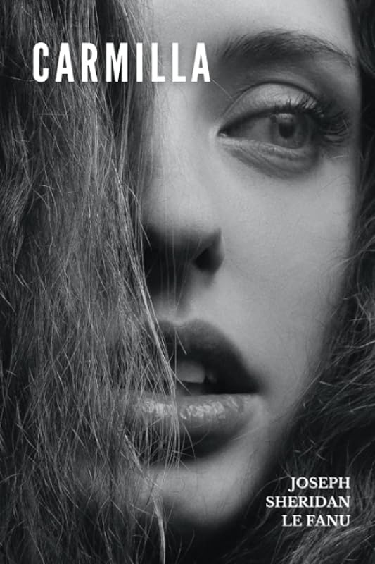 Carmilla: The Gothic Vampire Novella by Joseph Sheridan Le Fanu