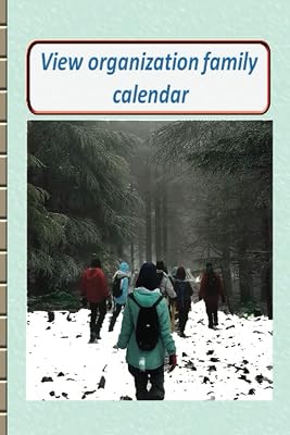 view organisation family calendar: small family organiser calendar is all you need to keep things organized perfect Christmas and Gift/ family school calendar 120 pages