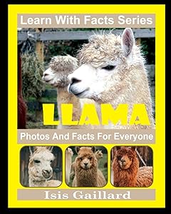 Llama Photos and Facts for Everyone: Animals in Nature (Learn With Facts Series)