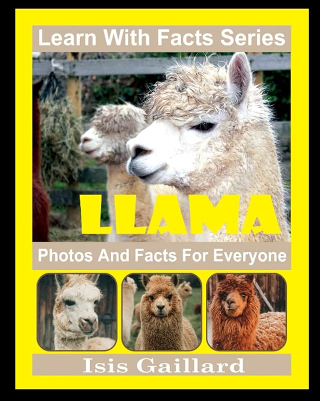 Llama Photos and Facts for Everyone: Animals in Nature (Learn With Facts Series) by Isis Gaillard