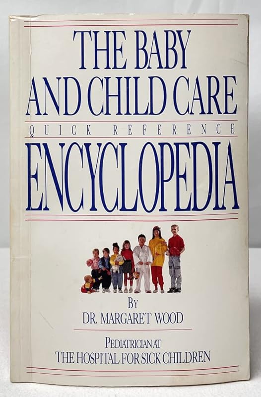 The Baby and Child Care Quick Reference Encyclopedia by Unknown