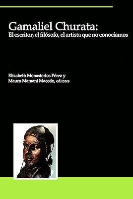 Gamaliel Churata: El escritor, el filósofo, el artista que no conocíamos (Serie ACP (Antonio Cornejo Polar))