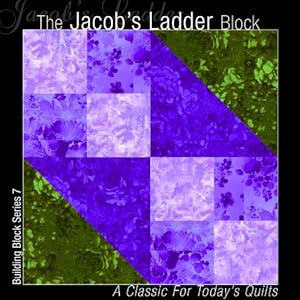 The Jacob's Ladder Block: A Classic for Today's Quilts (Building Block Series)