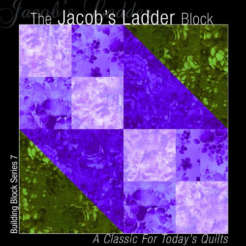 The Jacob's Ladder Block: A Classic for Today's Quilts (Building Block Series) by Editors of All American Crafts Publishing Inc.