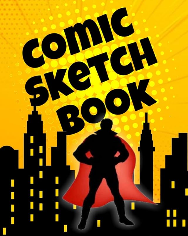 Comic Sketch Book: A Single Story Blank Comic Book With Panels For Graphic Novels,Storyboarding Or Scene Planning For Theater School Plays. Artists Panelbook Layouts To Create Draw Cartoon Strips. by CyberHutt West Books