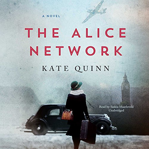 The Alice Network: A Novel by Kate Quinn