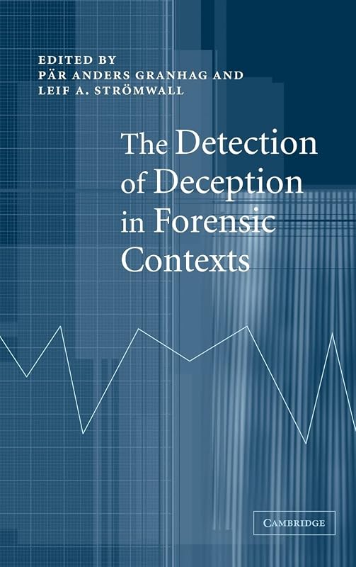 The Detection of Deception in Forensic Contexts by Pär Anders Granhag