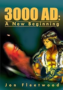 3000 Ad: A New Beginning by Jon Fleetwood