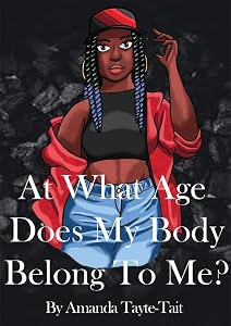 At What Age Does My Body Belong To Me? (The Memoir Series Book 1) by Amanda Marufu