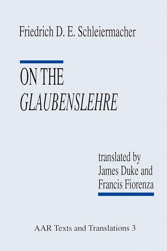On the Glaubenslehre: Two Letters to Dr. L"ucke (AAR Religions in Translation) by Friedrich D. E. Schleiermacher