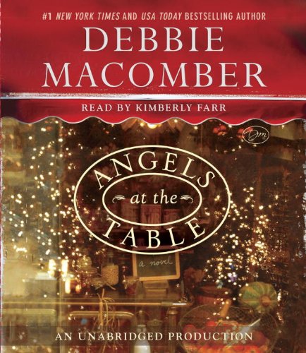 Angels at the Table: A Shirley, Goodness, and Mercy Christmas Story by Debbie Macomber