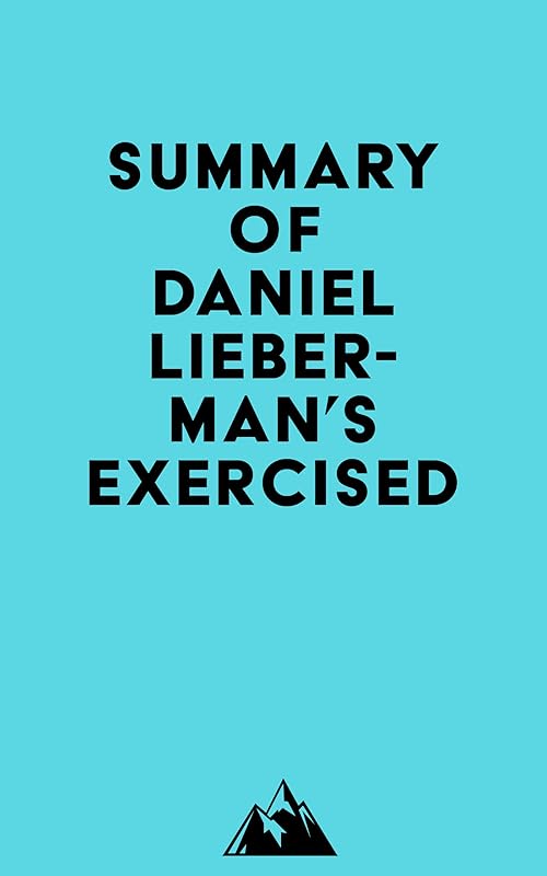 Summary of Daniel Lieberman's Exercised by Everest Media