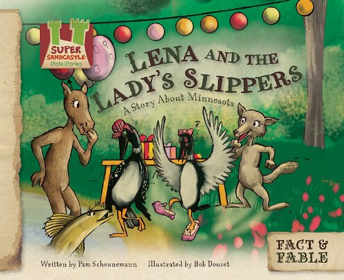 Lena and the Ladys Slippers: A Story About Minnesota by Pam Scheunemann