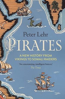 Pirates: A New History, from Vikings to Somali Raiders