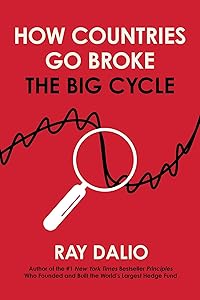 How Countries Go Broke: The Big Cycle (Principles) by Ray Dalio