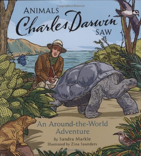 Animals Charles Darwin Saw by Sandra Markle