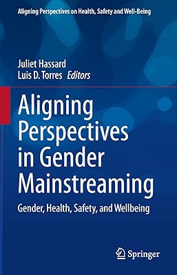 Aligning Perspectives in Gender Mainstreaming: Gender, Health, Safety, and Wellbeing (Aligning Perspectives on Health, Safety and Well-Being)