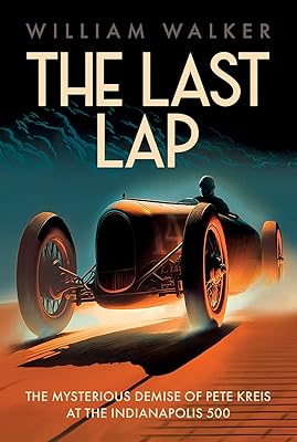 The Last Lap: The Mysterious Demise of Pete Kreis at The Indianapolis 500