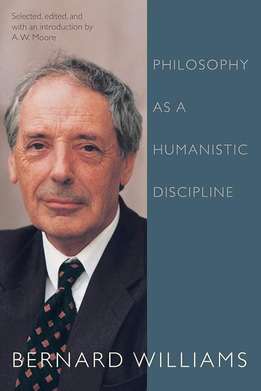 Philosophy as a Humanistic Discipline by Bernard Williams