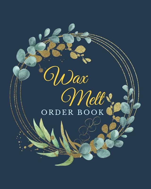 Wax Melt Order Book: Small business and home-based sales logbook to keep track of your customers' orders. by Mabi creation