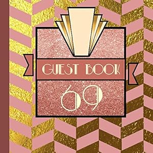 69 Guest Book: Rose Gold Guest Book Includes Gift Tracker and Picture Memory Section to Create a Lasting Keepsake to Treasure Forever