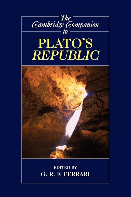 The Cambridge Companion to Plato's Republic (Cambridge Companions to Philosophy) by G. R. F. Ferrari