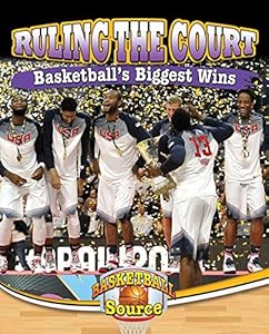 Ruling the Court: Basketball's Biggest Wins (Basketball Source)