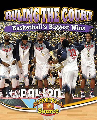 Ruling the Court: Basketball's Biggest Wins (Basketball Source) by Jaime Winters