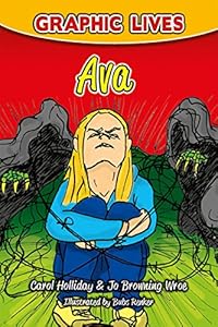 Graphic Lives: Ava: A Graphic Novel for Young Adults Dealing with an Eating Disorder