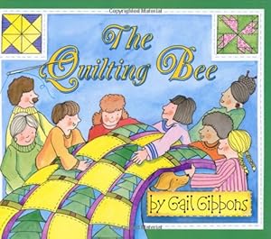 The Quilting Bee by Gail Gibbons