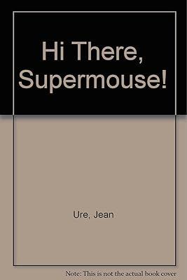 Hi there, Supermouse!