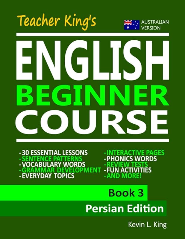 Teacher King’s English Beginner Course Book 3 - Persian Edition (Australian Version) by Kevin L. King
