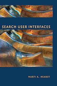 Search User Interfaces by Marti A. Hearst