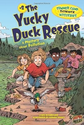 The Yucky Duck Rescue: A Mystery About Pollution