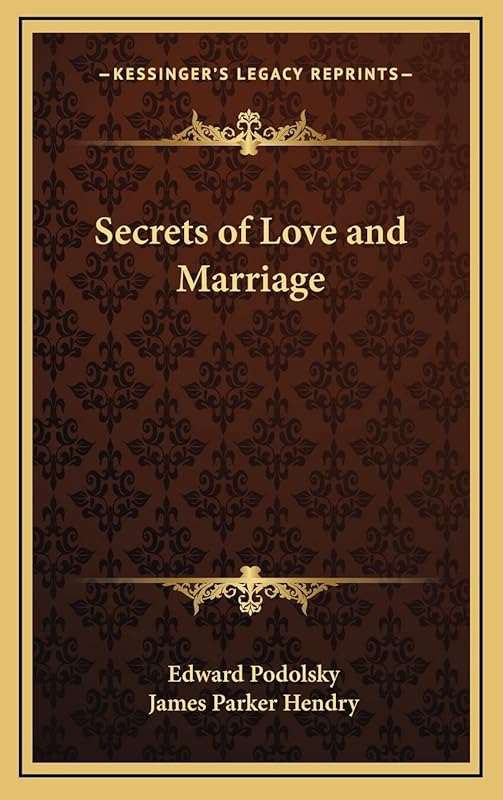Secrets of Love and Marriage by Edward Podolsky