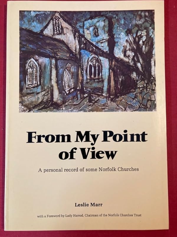 From My Point of View: A Personal Record of Some Norfolk Churches by Leslie Marr