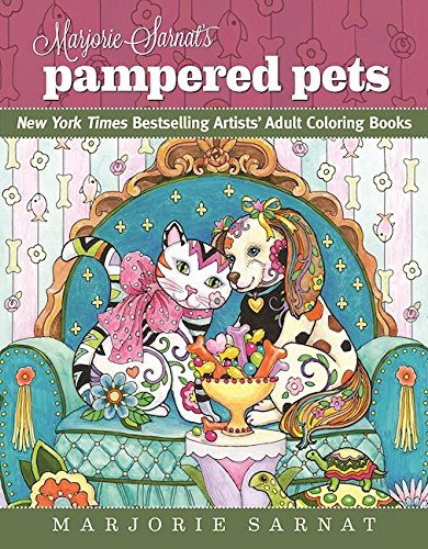 Marjorie Sarnat's Pampered Pets: New York Times Bestselling Artists' Adult Coloring Books by Marjorie Sarnat