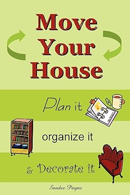 Move Your House: Plan it, Organize it & Decorate it