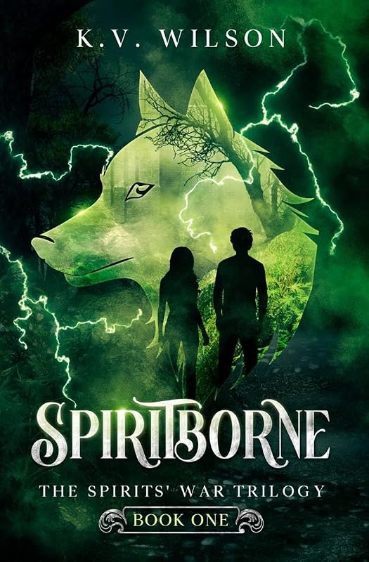 Spiritborne (Book One of the Spirits' War Trilogy) by K. V. Wilson