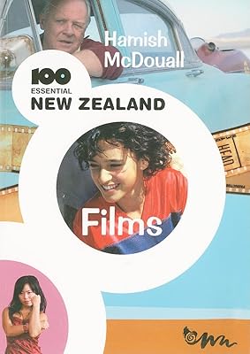 100 Essential New Zealand Films (100 Essential Series)