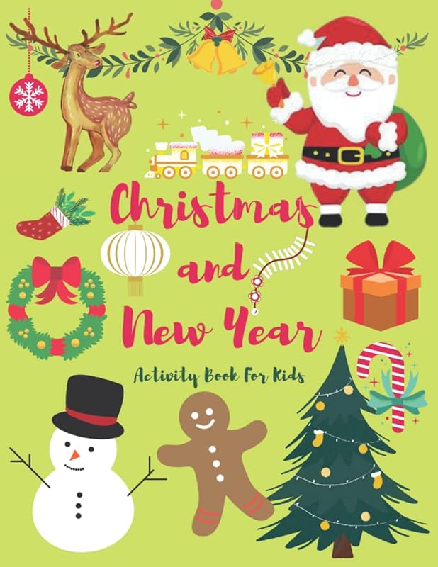 Christmas and New Year Activity Book For Kids Ages 4-8, 8-10: Coloring, Word Search, Mazes, Dot-to-Dot, Color Mixing and Much More Exciting Activities For Kids, Christmas Gift For Kids by SP Publishers
