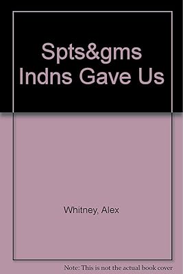 Spts&gms Indns Gave Us