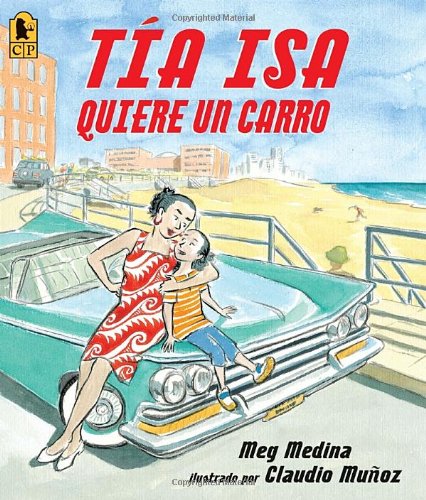 Tia Isa Quiere Un Carro by Meg Medina