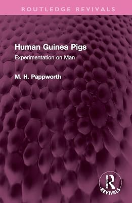 Human Guinea Pigs (Routledge Revivals)